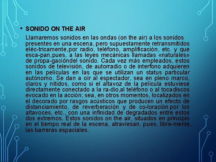  • SONIDO ON THE AIR Llamaremos sonidos en las ondas (on the air)