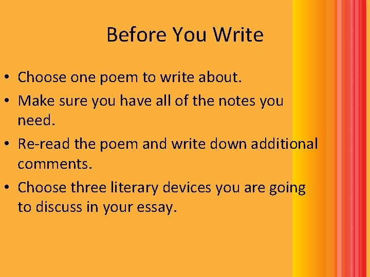 Before You Write • Choose one poem to write about. • Make sure you