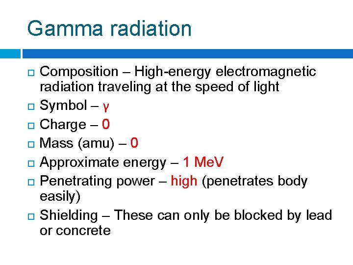 Gamma radiation Composition – High-energy electromagnetic radiation traveling at the speed of light Symbol
