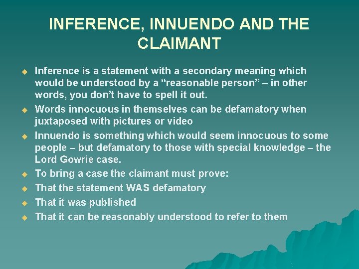INFERENCE, INNUENDO AND THE CLAIMANT u u u u Inference is a statement with