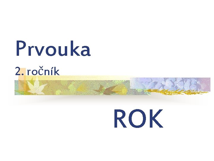 Prvouka 2. ročník ROK 