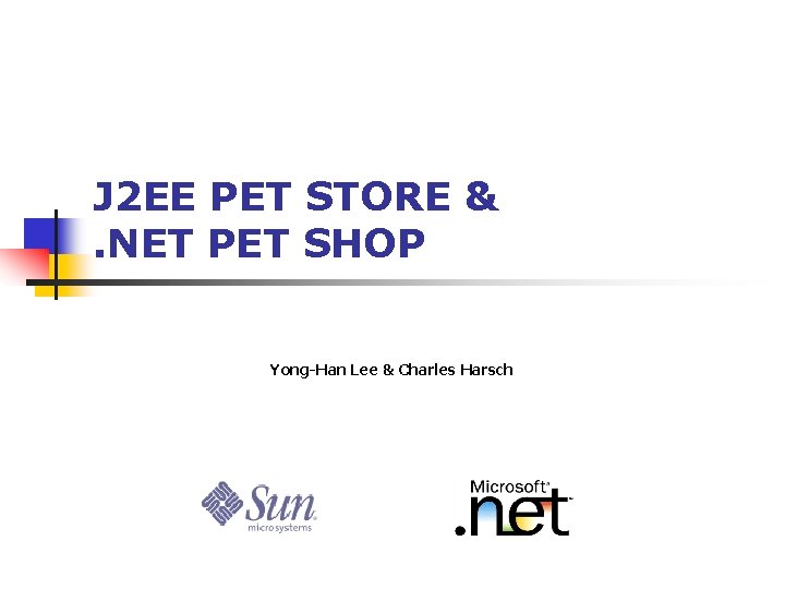 J 2 EE PET STORE &. NET PET SHOP Yong-Han Lee & Charles Harsch