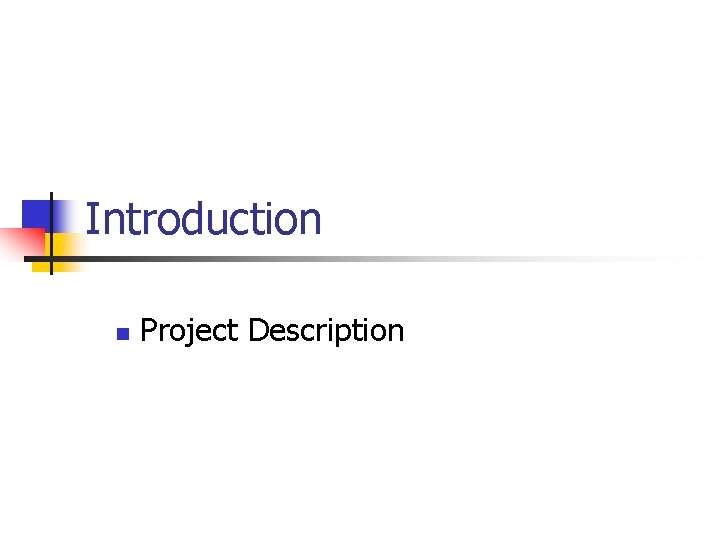 Introduction n Project Description 