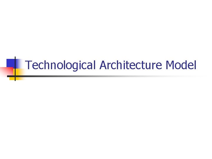 Technological Architecture Model 