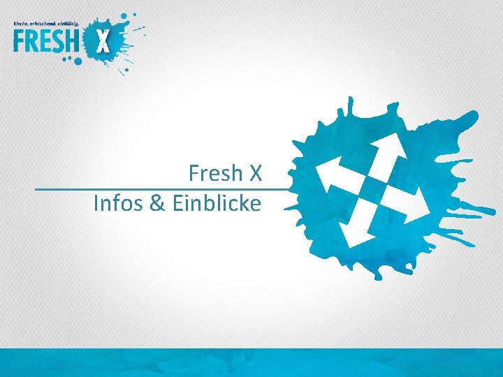 Fresh X Infos & Einblicke 1 