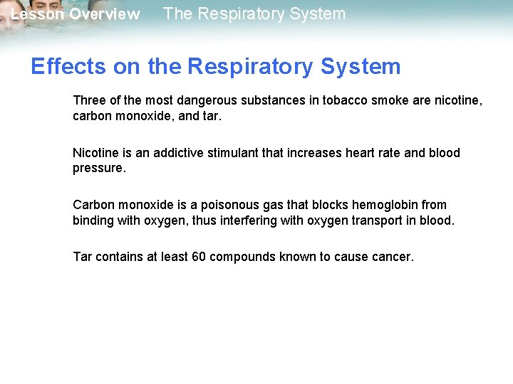 Lesson Overview The Respiratory System Effects on the Respiratory System Three of the most