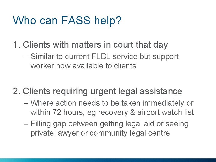 Who can FASS help? 1. Clients with matters in court that day – Similar