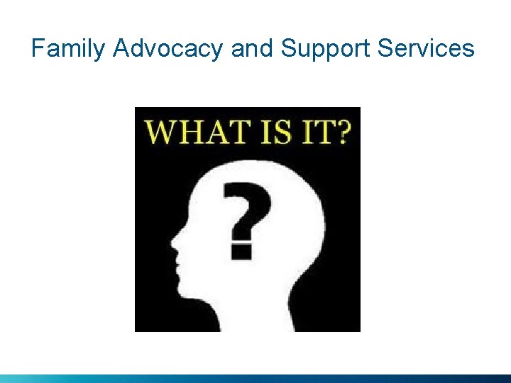 Family Advocacy and Support Services 