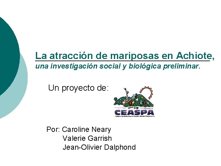 La atracción de mariposas en Achiote, una investigación social y biológica preliminar. Un proyecto