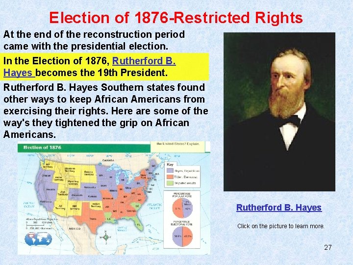 Election of 1876 -Restricted Rights At the end of the reconstruction period came with