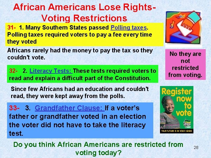African Americans Lose Rights. Voting Restrictions 31 - 1. Many Southern States passed Polling