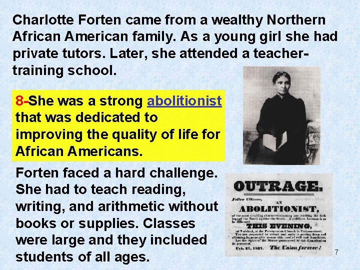 Charlotte Forten came from a wealthy Northern African American family. As a young girl
