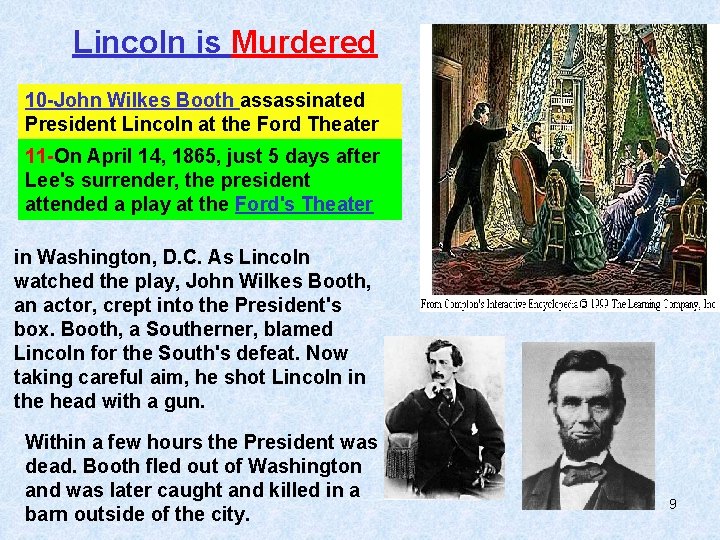 Lincoln is Murdered 10 -John Wilkes Booth assassinated President Lincoln at the Ford Theater