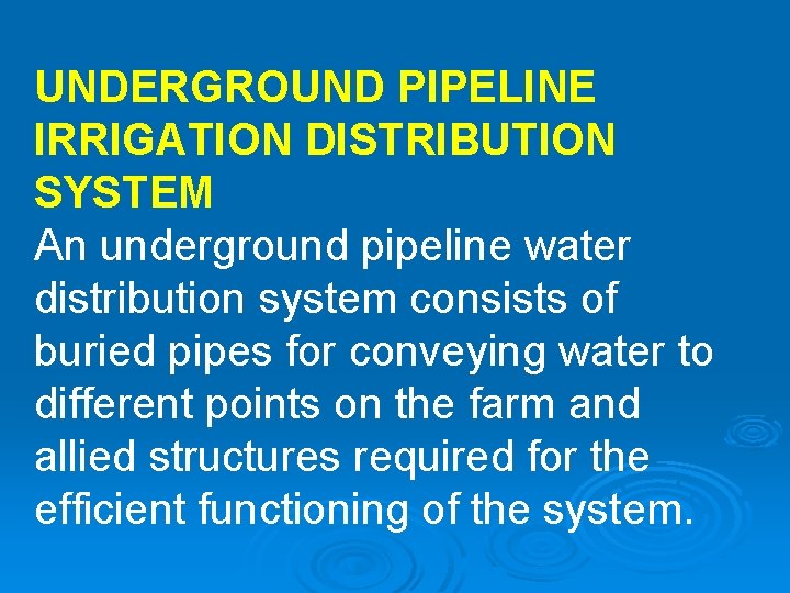 UNDERGROUND PIPELINE IRRIGATION DISTRIBUTION SYSTEM An underground pipeline water distribution system consists of buried