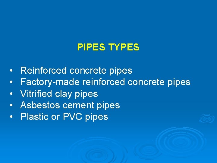 PIPES TYPES • • • Reinforced concrete pipes Factory-made reinforced concrete pipes Vitrified clay