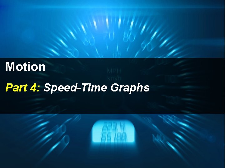 Motion Part 4: Speed-Time Graphs 