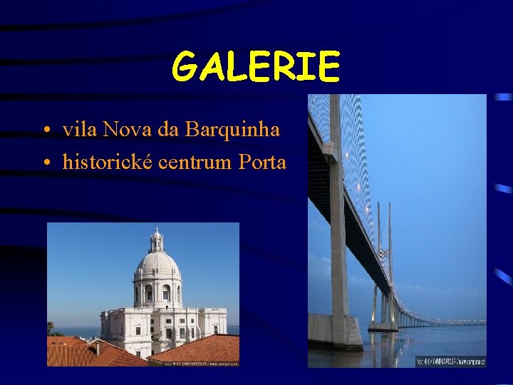 GALERIE • vila Nova da Barquinha • historické centrum Porta 