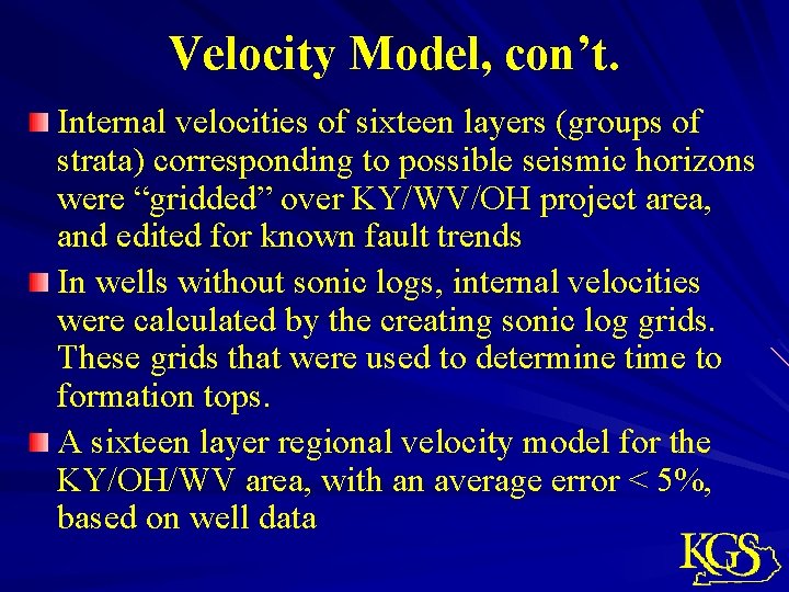 Velocity Model, con’t. Internal velocities of sixteen layers (groups of strata) corresponding to possible