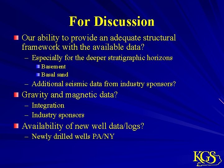 For Discussion Our ability to provide an adequate structural framework with the available data?