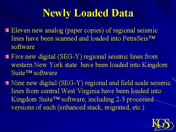 Newly Loaded Data Eleven new analog (paper copies) of regional seismic lines have been