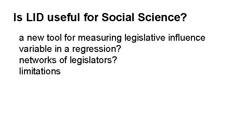 Is LID useful for Social Science? a new tool for measuring legislative influence variable