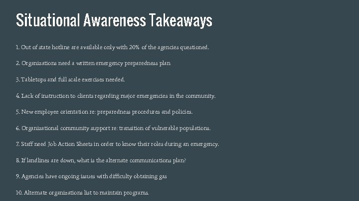 Situational Awareness Takeaways 1. Out of state hotline are available only with 20% of