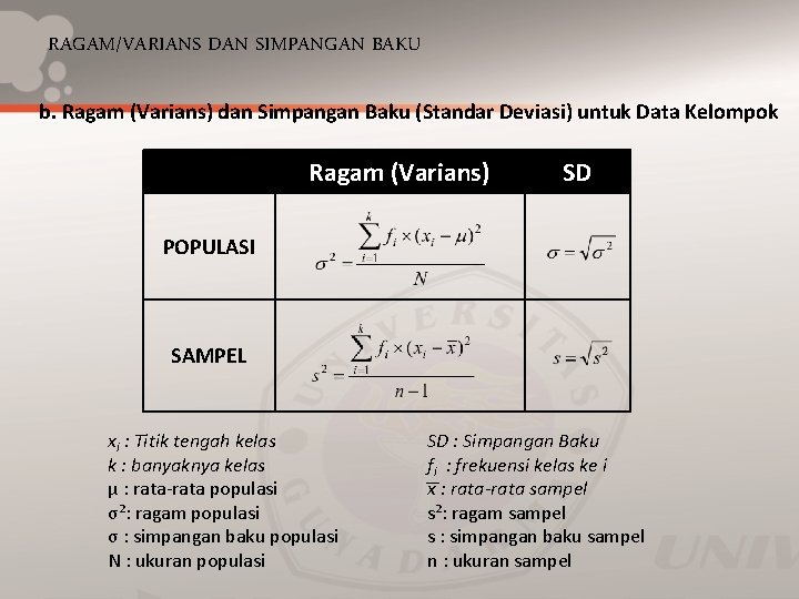 RAGAM/VARIANS DAN SIMPANGAN BAKU b. Ragam (Varians) dan Simpangan Baku (Standar Deviasi) untuk Data