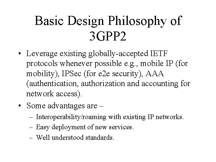 Basic Design Philosophy of 3 GPP 2 • Leverage existing globally-accepted IETF protocols whenever