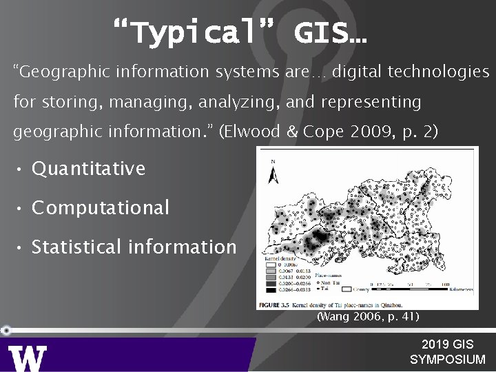 “Typical” GIS… “Geographic information systems are… digital technologies for storing, managing, analyzing, and representing “Typical” GIS… “Geographic information systems are… digital technologies for storing, managing, analyzing, and representing