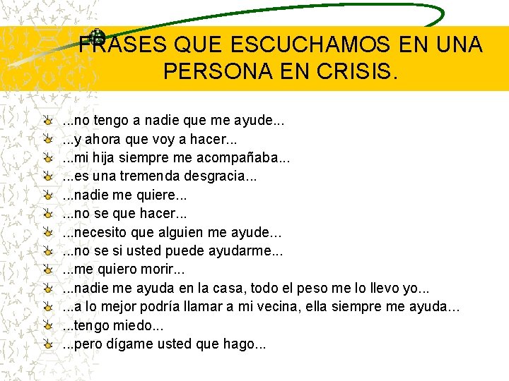 FRASES QUE ESCUCHAMOS EN UNA PERSONA EN CRISIS. . no tengo a nadie que