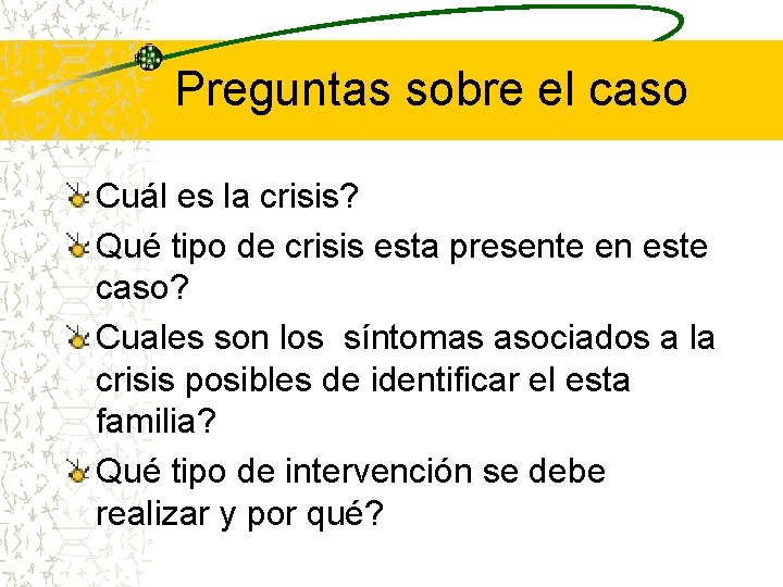 Preguntas sobre el caso Cuál es la crisis? Qué tipo de crisis esta presente
