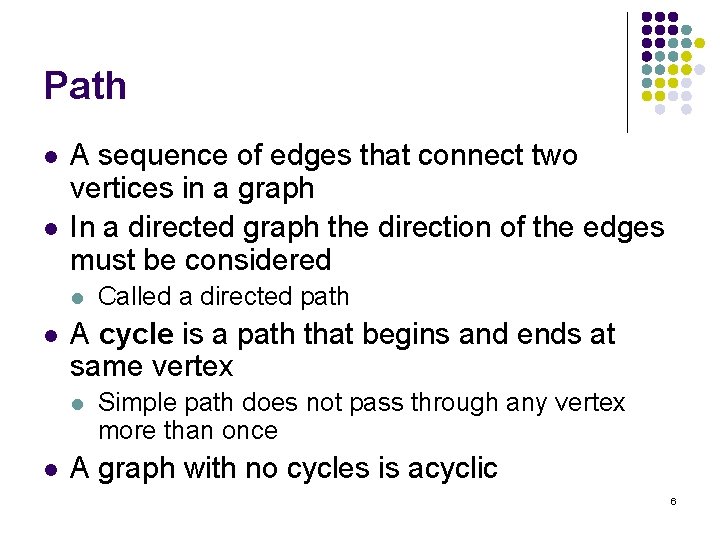 Path l l A sequence of edges that connect two vertices in a graph