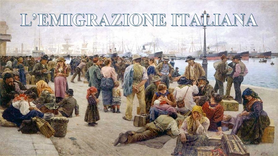 L’EMIGRAZIONE ITALIANA 