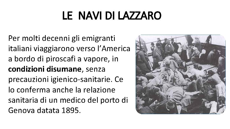 LE NAVI DI LAZZARO Per molti decenni gli emigranti italiani viaggiarono verso l’America a