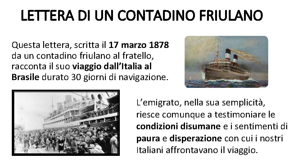 LETTERA DI UN CONTADINO FRIULANO Questa lettera, scritta il 17 marzo 1878 da un