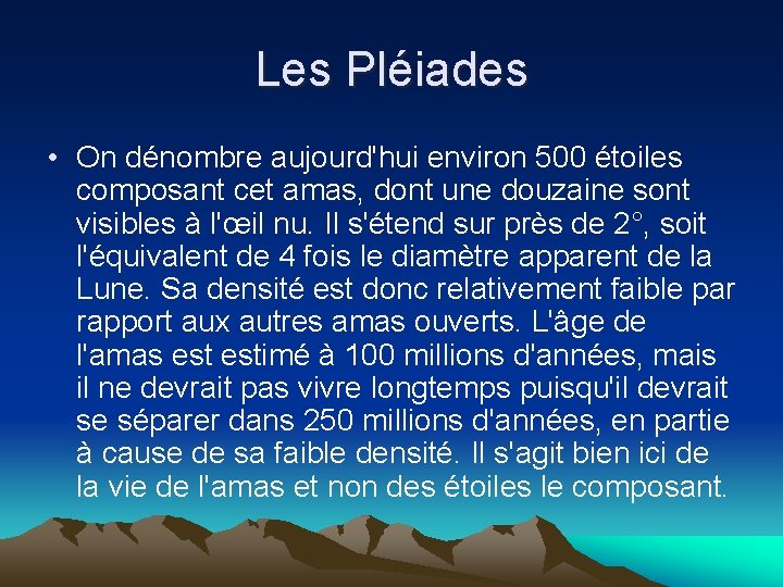 Les Pléiades • On dénombre aujourd'hui environ 500 étoiles composant cet amas, dont une