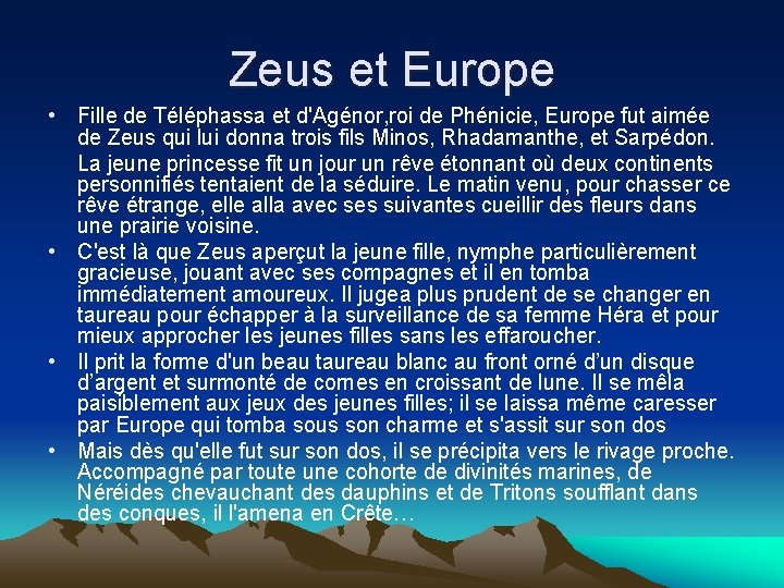 Zeus et Europe • Fille de Téléphassa et d'Agénor, roi de Phénicie, Europe fut