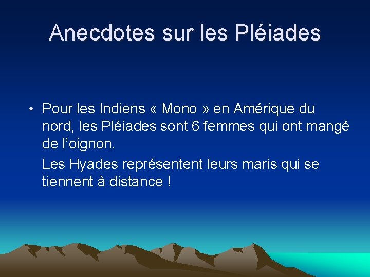 Anecdotes sur les Pléiades • Pour les Indiens « Mono » en Amérique du