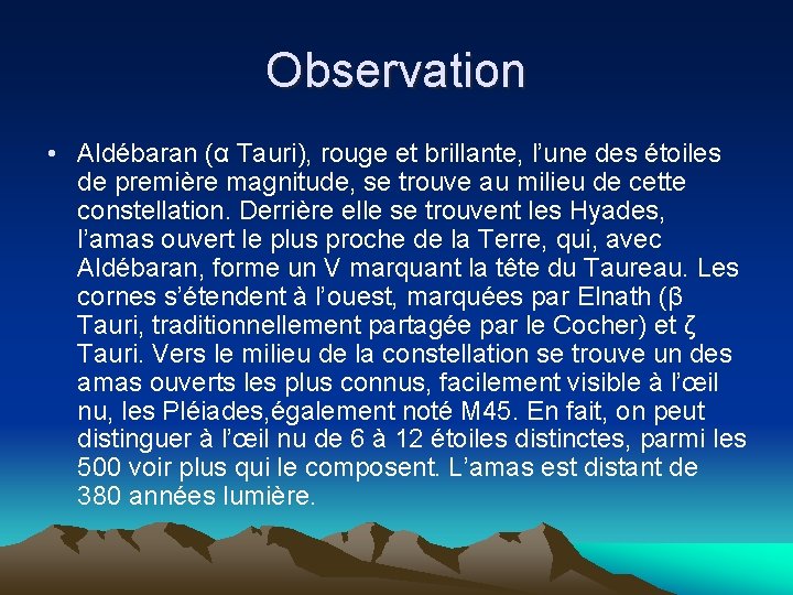 Observation • Aldébaran (α Tauri), rouge et brillante, l’une des étoiles de première magnitude,