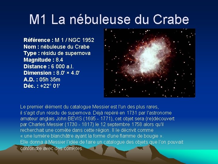 M 1 La nébuleuse du Crabe Référence : M 1 / NGC 1952 Nom