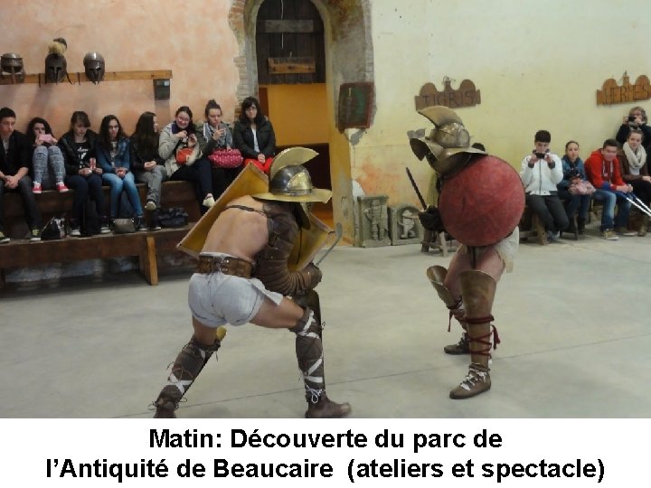 Matin: Découverte du parc de l’Antiquité de Beaucaire (ateliers et spectacle) 