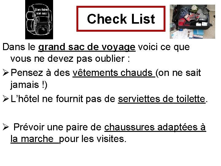 Check List Dans le grand sac de voyage voici ce que vous ne devez