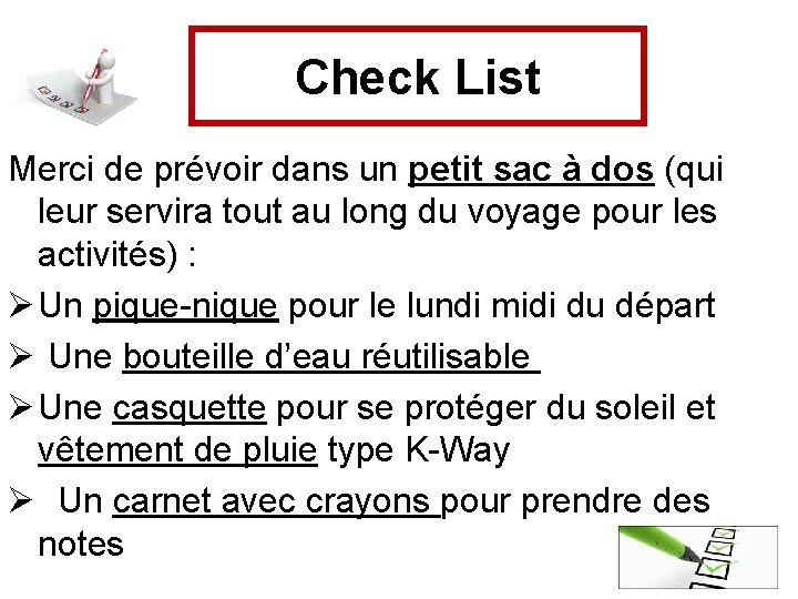 Check List Merci de prévoir dans un petit sac à dos (qui leur servira