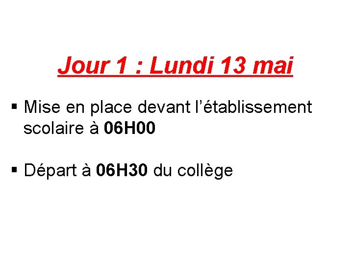 Jour 1 : Lundi 13 mai § Mise en place devant l’établissement scolaire à