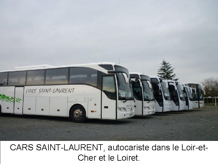 CARS SAINT-LAURENT, autocariste dans le Loir-et. Cher et le Loiret. 