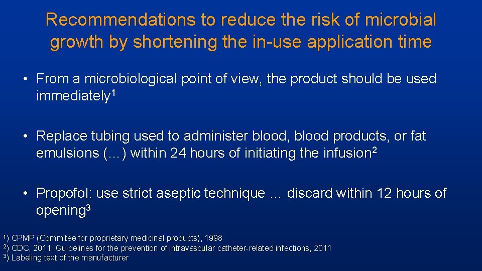 Recommendations to reduce the risk of microbial growth by shortening the in-use application time