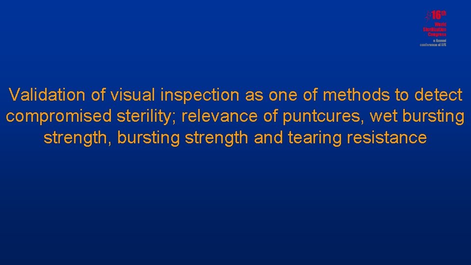 Validation of visual inspection as one of methods to detect compromised sterility; relevance of