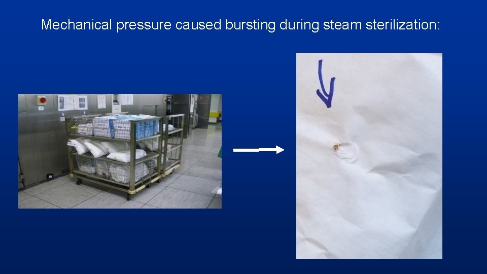 Mechanical pressure caused bursting during steam sterilization: 