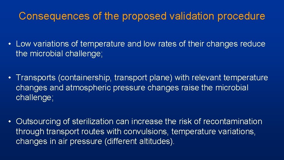 Consequences of the proposed validation procedure • Low variations of temperature and low rates