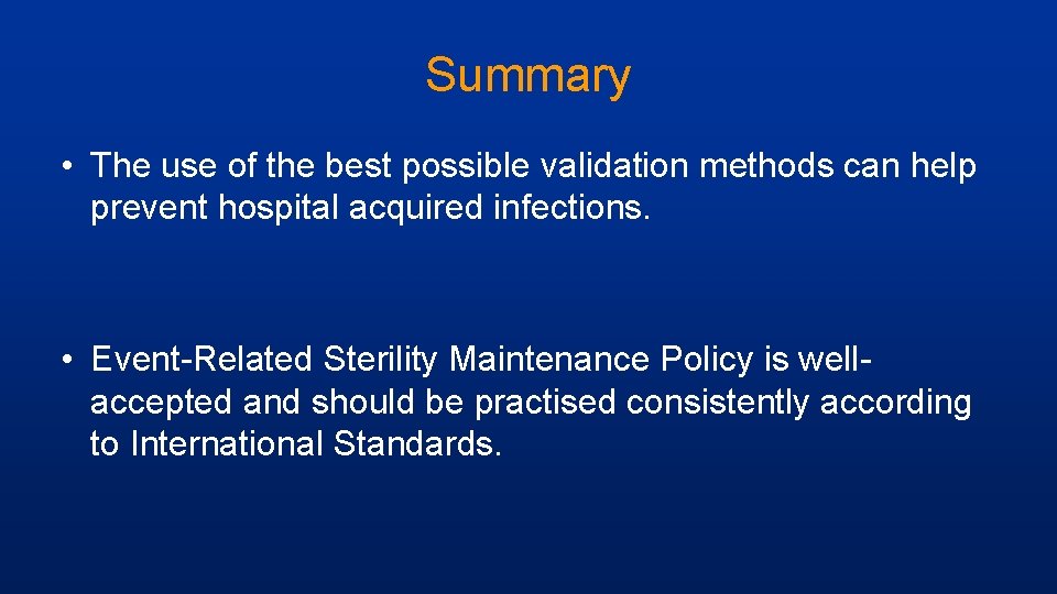 Summary • The use of the best possible validation methods can help prevent hospital